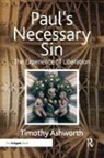 Timothy Ashworth - Paul''s Necessary Sin