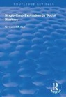Mansoor A.F. Kazi - Single-Case Evaluation By Social Workers