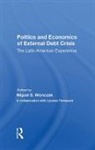 Luciano Tomassini, Miguel S. Wionczek, Miguel S. Tomassini Wionczek, Wionczek Miguel S., Luciano Tomassini, Miguel S. Wionczek - Politics and Economics of External Debt Crisis