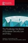 E. Yaneva Conde, Elena Yaneva Conde, Elena Yaneva Conde Perez, Marzia Scopelliti, Zhaklin V. Yaneva, Zhaklin V. Scopelliti Yaneva... - Routledge Handbook of European Security Law and Policy