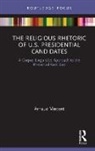 Arnaud Vincent - Religious Rhetoric of U.s. Presidential Candidates
