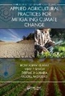 Maria (University College Dublin Baghramian, Rohitashw Singh Kumar, Baghramian Maria, Deepak Jhajharia, Rohitashw Kumar, Martini Carlo... - Applied Agricultural Practices for Mitigating Climate Change Volume 2