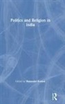 Narender (Jawaharlal Nehru University Kumar, Narender Kumar, Kumar Narender - Politics and Religion in India