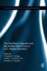 Nicholas D. Eckrich Hartlep, Nicholas Eckrich Hartlep, Lucille Eckrich, Lucille L T Eckrich, Lucille L. T. Eckrich, Lucille L.T. Eckrich... - Neoliberal Agenda and the Student Debt Crisis in U.s. Higher Education