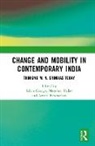 Sobin (Centre for Study of Social Change a George, Sobin Yadav George, Sobin George, George Sobin, Anand Inbanathan, Manohar Yadav - Change and Mobility in Contemporary India