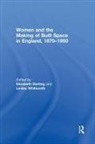 Elizabeth (Oxford Brookes University Darling, Elizabeth Whitworth Darling, Elizabeth Darling, Lesley Whitworth - Women and the Making of Built Space in England, 18701950