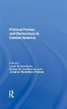 Johanna Mendelson Forman, Louis W Goodman, Louis W Leogrande Goodman, William M Leogrande, Ken Sharpe, Johanna Mendelson Forman... - Political Parties and Democracy in Central America