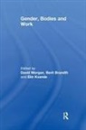 Berit Brandth, Berit Brandth, Elin Kvande, David Morgan - Gender, Bodies and Work