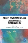 Simon C. Darnell, Simon C. (University of Toronto Darnell, Rob Millington, Rob (University of Toronto Millington, Simon Darnell, Simon C. Darnell... - Sport, Development and Environmental Sustainability