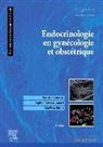 S. Catteau-Jonard, Sophie Catteau-Jonard, Brigitte Letombe, Letombe-b, G. Robin, Geoffroy Robin - Endocrinologie en gynécologie et obstétrique