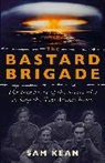 Sam Kean, KEAN SAM - The Bastard Brigade