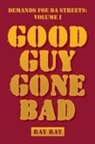 Ray Ray, Ray Ray - Demands Foe Da Streets: Good Guy Gone Bad