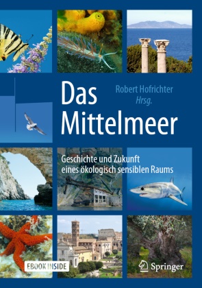 Rober Hofrichter, Robert Hofrichter - Das Mittelmeer, m. 1 Buch, m. 1 E-Book - Geschichte und Zukunft eines ökologisch sensiblen Raums. Ebook inside
