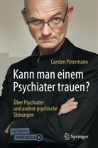 Carsten Petermann - Kann man einem Psychiater trauen?