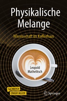 Leopold Mathelitsch - Physikalische Melange