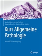 Jessic Claus, Jessica Claus, Andreas Erbersdobler, Carste Fechner, Carsten Fechner, Annette Zimpfer... - Kurs Allgemeine Pathologie
