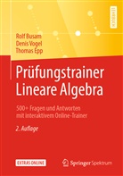 Rol Busam, Rolf Busam, Thomas Epp, Deni Vogel, Denis Vogel - Prüfungstrainer Lineare Algebra