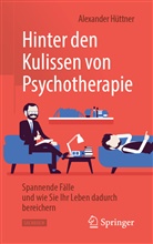 Alexander Hüttner - Hinter den Kulissen von Psychotherapie
