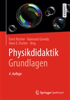 Hans E Fischer, Hans E. Fischer, Raimun Girwidz, Raimund Girwidz, Ernst Kircher - Physikdidaktik | Grundlagen