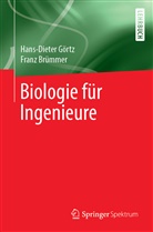 Franz Brümmer, Hans-Diete Görtz, Hans-Dieter Görtz - Biologie für Ingenieure