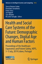 Sara Albolino, Teresa Patrone Cotrim, Sue Hignett, Florentin Serranheira, Florentino Serranheira, Paulo Sousa... - Health and Social Care Systems of the Future: Demographic Changes, Digital Age and Human Factors