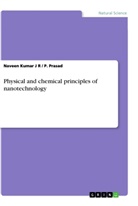 Naveen Kuma J R, Naveen Kumar J R, P Prasad, P. Prasad - Physical and chemical principles of nanotechnology