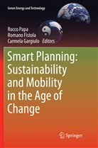 Roman Fistola, Romano Fistola, Carmela Gargiulo, Rocco Papa - Smart Planning: Sustainability and Mobility in the Age of Change
