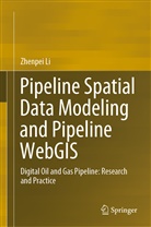 Zhenpei Li - Pipeline Spatial Data Modeling and Pipeline WebGIS