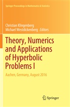 Christia Klingenberg, Christian Klingenberg, Westdickenberg, Westdickenberg, Michael Westdickenberg - Theory, Numerics and Applications of Hyperbolic Problems I