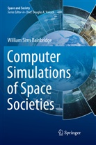 William Sims Bainbridge - Computer Simulations of Space Societies