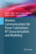 Basile Agba, Basile L Agba, Basile L. Agba, Minh Au, Minh et al Au, François Gagnon... - Wireless Communications for Power Substations: RF Characterization and Modeling