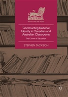 Stephen Jackson - Constructing National Identity in Canadian and Australian Classrooms