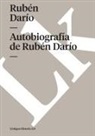 Ruben Dario, Rubén Darío - Autobiografía de Rubén Darío