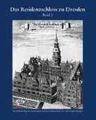 Landesam für Denkmalpflege Sachsen, Landesamt für Denkmalpflege Sachsen - Das Residenzschloss zu Dresden, Die Schlossanlage und ihre frühbarocke Um- und Ausgestaltung