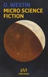 O Westin, O. Westin - Micro Science Fiction