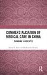 Rama V. Baru, Rama V. (Jawaharlal Nehru University Baru, Baru Rama V., Madhurima Nundy, Madhurima (Institute of Chinese Studies Nundy - Commercialisation of Medical Care in China