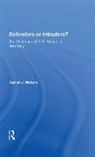 Daniel J. Nelson, Nelson Daniel J. - Defenders Or Intruders?