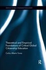 Carlos Alberto Torres, Carlos Alberto Torres - Theoretical and Empirical Foundations of Critical Global Citizenship
