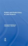 Stephen G. Bunker, Juan M. Del Aguila, Merilee S. Grindle, Steven W Hughes, Steven W Mijeski Hughes, Steven W. Hughes... - Politics and Public Policy in Latin America