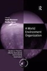 Frank Biermann, Steffen Bauer - World Environment Organization