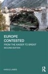 Harold James, Harold (Princeton University James, Harold (Princeton University Usa) James - Europe Contested