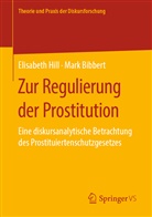 Mark Bibbert, Elisabet Hill, Elisabeth Hill - Zur Regulierung der Prostitution