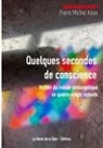 Pierre Michel Klein, La Route de la Soie Éditions, L Route de la Soie Éditions, La Route de la Soie Éditions - Quelques secondes de conscience