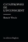 Benoît Virole, Les éditions Baghera, le éditions Baghera, Les éditions Baghera, les éditions Baghera - Catastrophes de l'inconscient