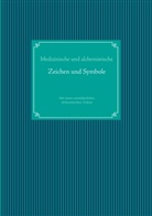 Alexande Glück, Alexander Glück - Medizinische und alchemistische Zeichen und Symbole