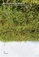 Bente Eriksen, Eva Nyberg, Daw Sanders, Dawn Sanders, Bryndí Snæbjörnsdóttir, Bryndís Snæbjörnsdóttir... - Beyond Plant Blindness