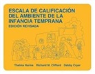 Richard M Clifford, Richard M. Clifford, Debby Cryer, Thelma Harms - Escala de Calificaci&oacute;n del Ambiente de la Infancia Temprana, Edicion Revisada