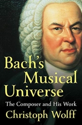 Chirstoph Wolff, Christoph Wolff, Christoph (Harvard University) Wolff - Bach's Musical Universe