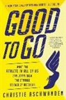 Christie Aschwanden - Good to Go: What the Athlete in All of Us Can Learn from the Strange Science of Recovery