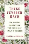 Martha Ackmann - These Fevered Days
